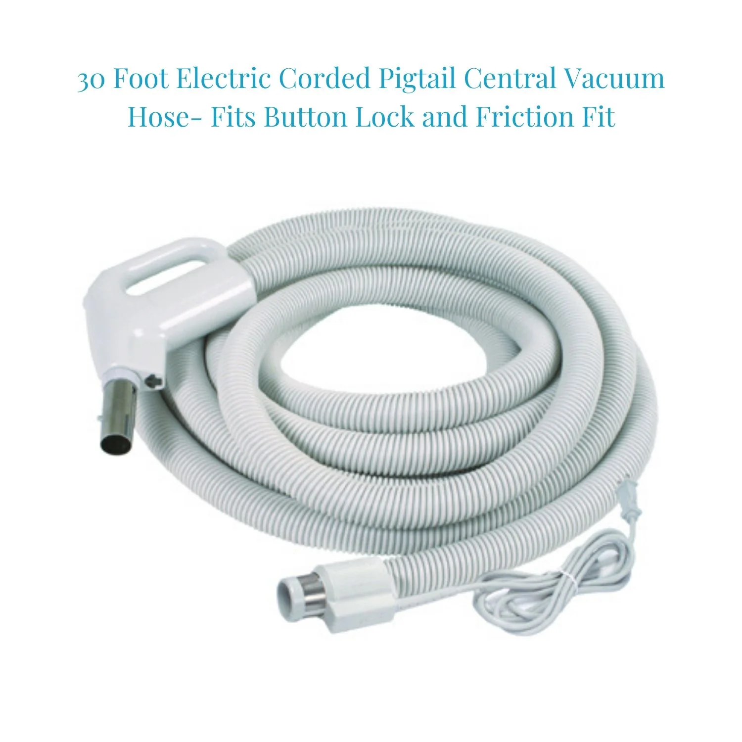 Central Vacuum Electric Hose -30 Foot Electric Corded Pigtail- Fits Button Lock and Friction Fit - Image 5