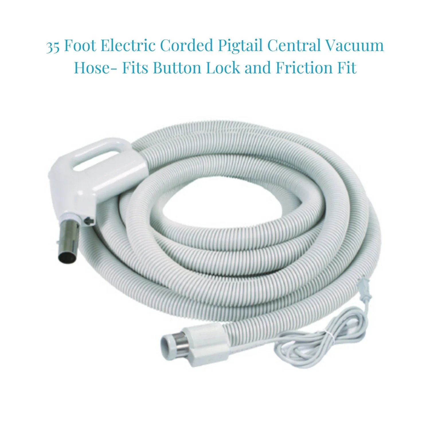 Central Vacuum Electric Hose -35 Foot Electric Corded Pigtail- Fits Button Lock and Friction Fit - Image 8